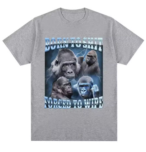 Born To Shit Forced To Wipe Gorilla Graphic Tee