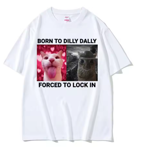 Born to dilly dally forced to lock in Graphic tee