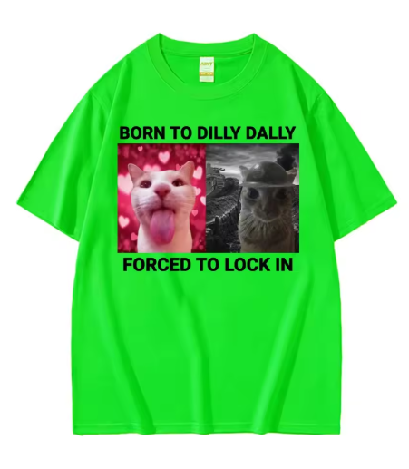 Born to dilly dally forced to lock in Graphic tee