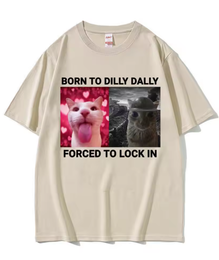 Born to dilly dally forced to lock in Graphic tee